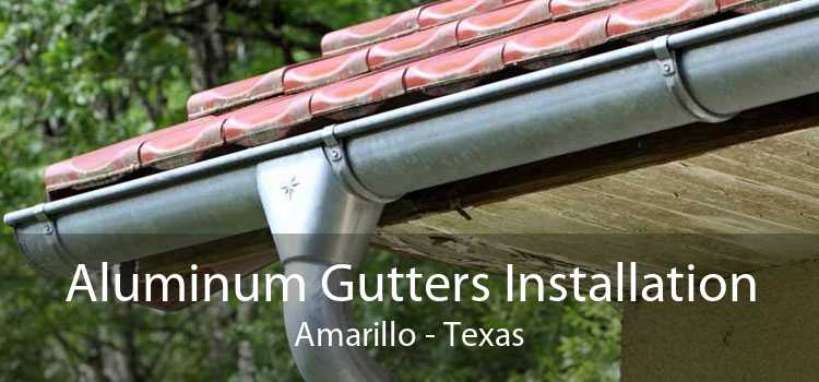Aluminum Gutters Installation Amarillo - Texas
