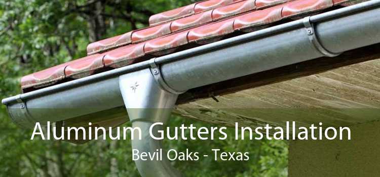 Aluminum Gutters Installation Bevil Oaks - Texas
