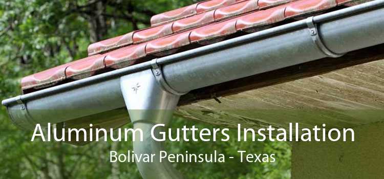 Aluminum Gutters Installation Bolivar Peninsula - Texas