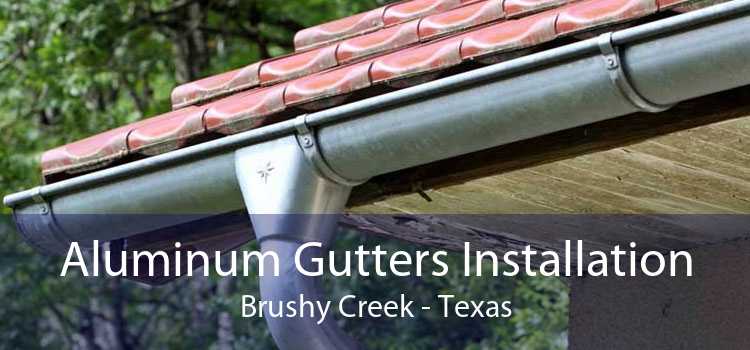 Aluminum Gutters Installation Brushy Creek - Texas