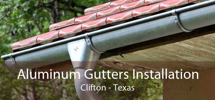Aluminum Gutters Installation Clifton - Texas