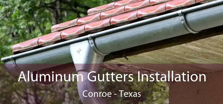 Aluminum Gutters Installation Conroe - Texas