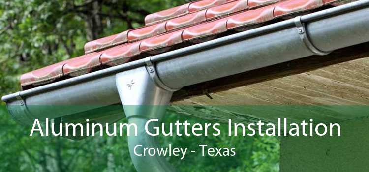 Aluminum Gutters Installation Crowley - Texas
