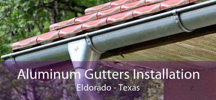 Aluminum Gutters Installation Eldorado - Texas