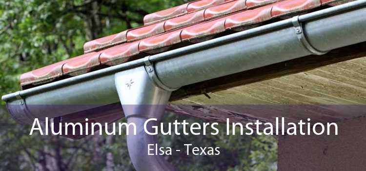 Aluminum Gutters Installation Elsa - Texas