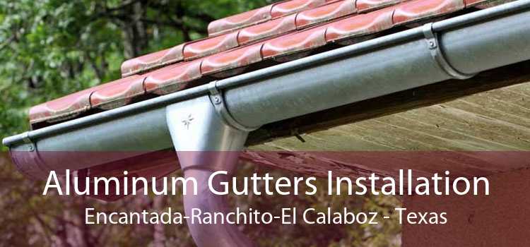 Aluminum Gutters Installation Encantada-Ranchito-El Calaboz - Texas