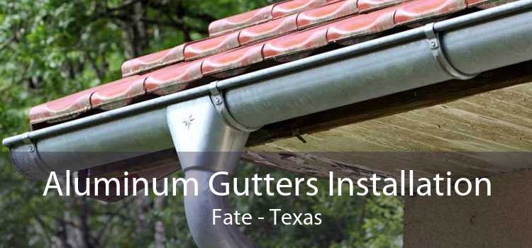 Aluminum Gutters Installation Fate - Texas