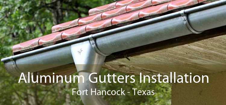 Aluminum Gutters Installation Fort Hancock - Texas