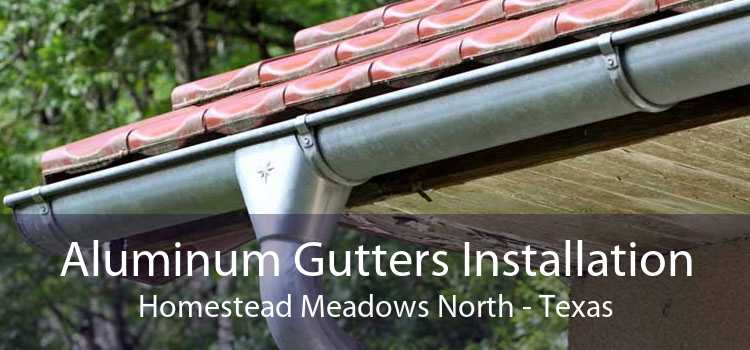 Aluminum Gutters Installation Homestead Meadows North - Texas