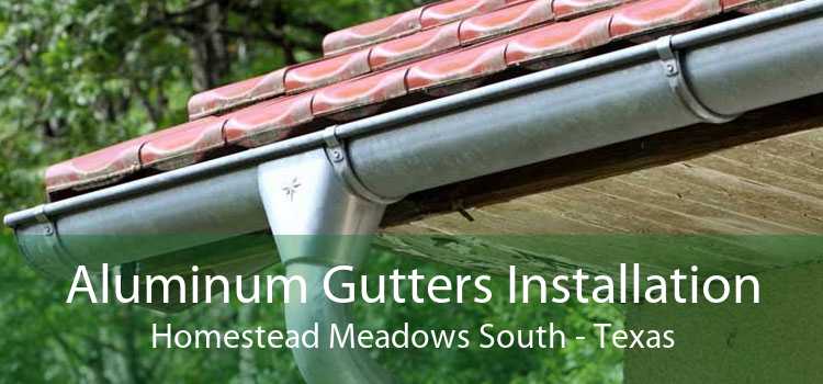 Aluminum Gutters Installation Homestead Meadows South - Texas