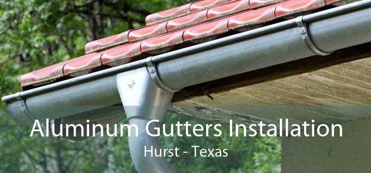 Aluminum Gutters Installation Hurst - Texas