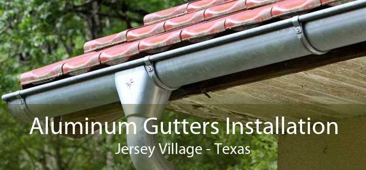 Aluminum Gutters Installation Jersey Village - Texas