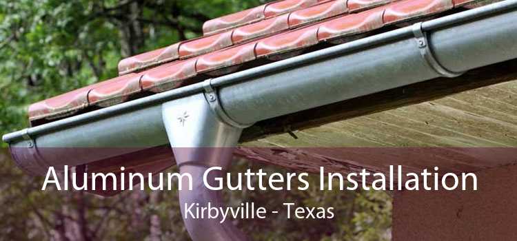 Aluminum Gutters Installation Kirbyville - Texas