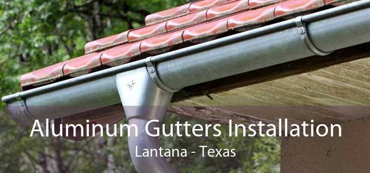 Aluminum Gutters Installation Lantana - Texas