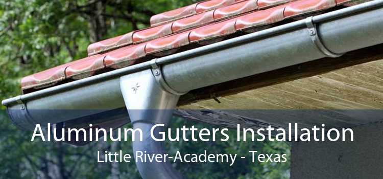 Aluminum Gutters Installation Little River-Academy - Texas