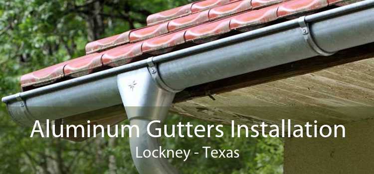 Aluminum Gutters Installation Lockney - Texas
