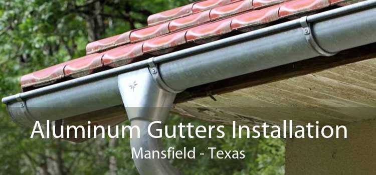 Aluminum Gutters Installation Mansfield - Texas