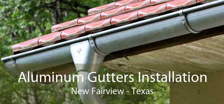 Aluminum Gutters Installation New Fairview - Texas