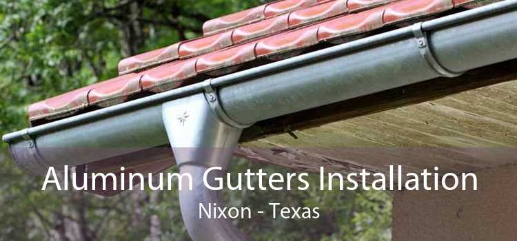 Aluminum Gutters Installation Nixon - Texas