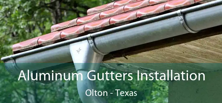 Aluminum Gutters Installation Olton - Texas