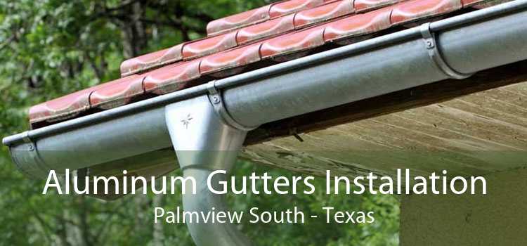 Aluminum Gutters Installation Palmview South - Texas