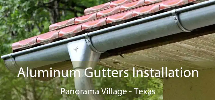 Aluminum Gutters Installation Panorama Village - Texas