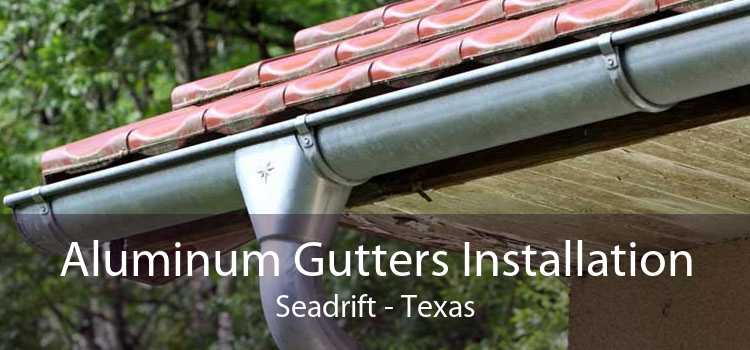 Aluminum Gutters Installation Seadrift - Texas