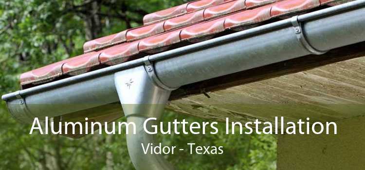 Aluminum Gutters Installation Vidor - Texas