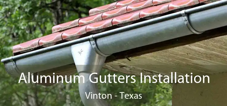 Aluminum Gutters Installation Vinton - Texas
