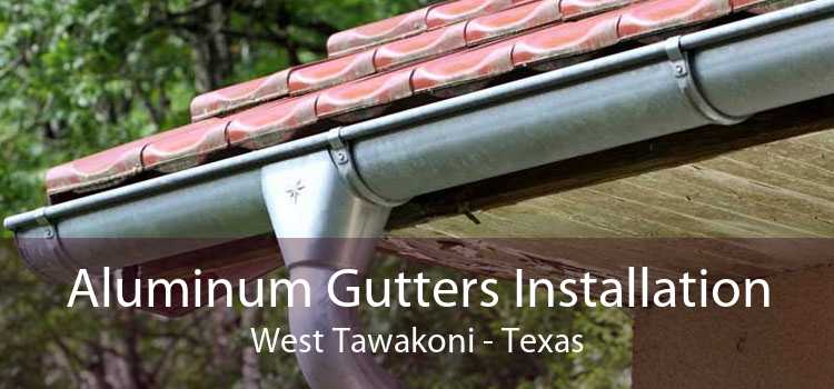 Aluminum Gutters Installation West Tawakoni - Texas
