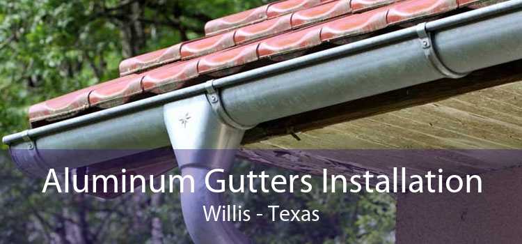Aluminum Gutters Installation Willis - Texas