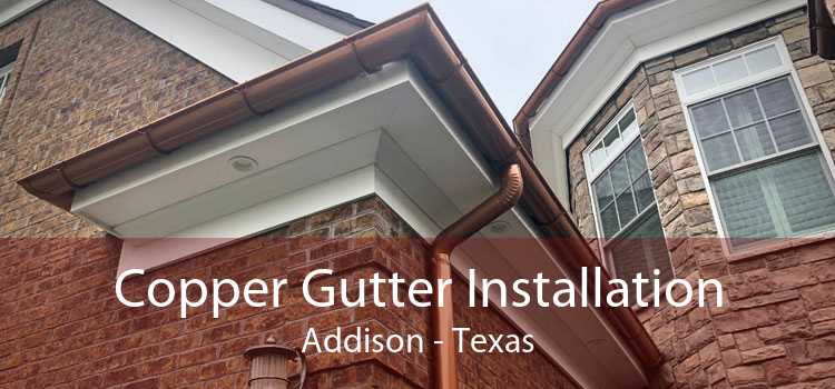 Copper Gutter Installation Addison - Texas