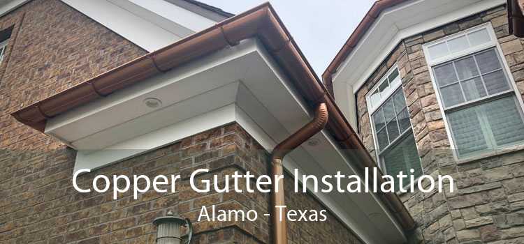Copper Gutter Installation Alamo - Texas