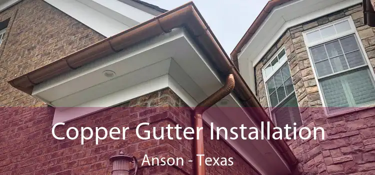 Copper Gutter Installation Anson - Texas
