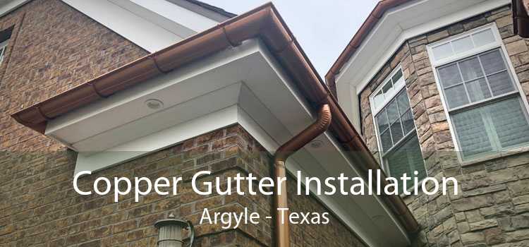 Copper Gutter Installation Argyle - Texas
