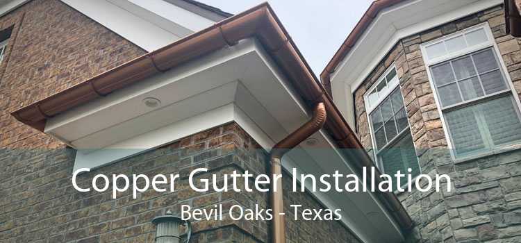 Copper Gutter Installation Bevil Oaks - Texas