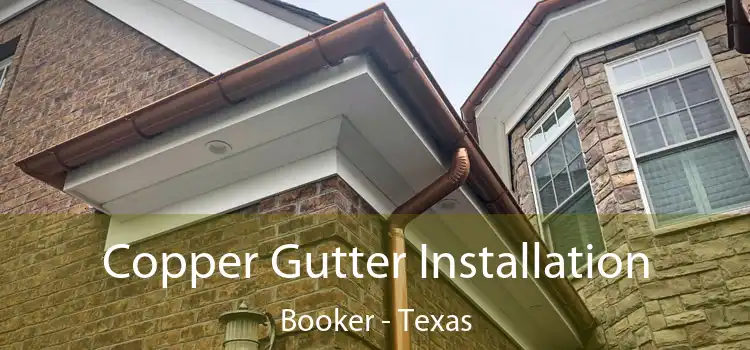 Copper Gutter Installation Booker - Texas