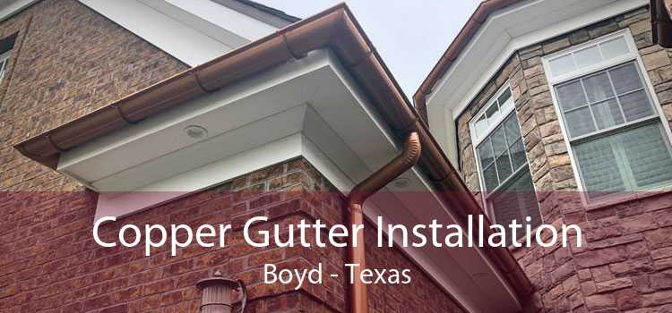 Copper Gutter Installation Boyd - Texas