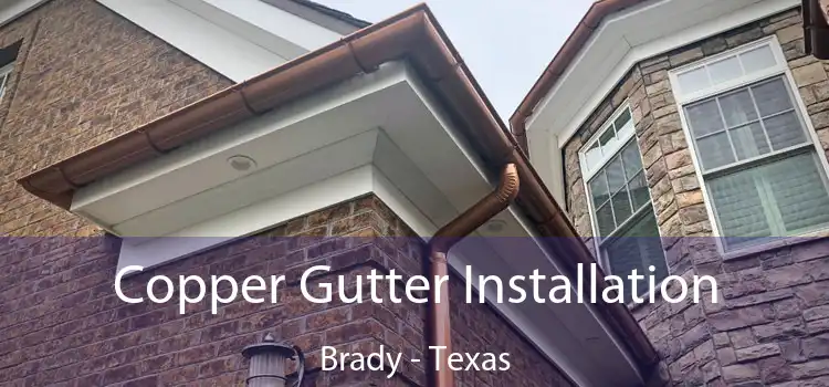 Copper Gutter Installation Brady - Texas