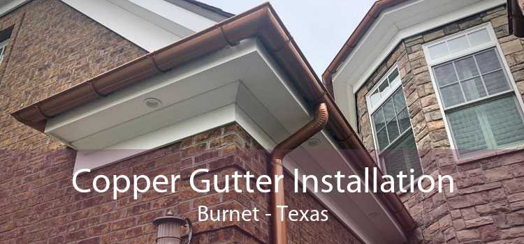 Copper Gutter Installation Burnet - Texas