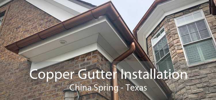 Copper Gutter Installation China Spring - Texas