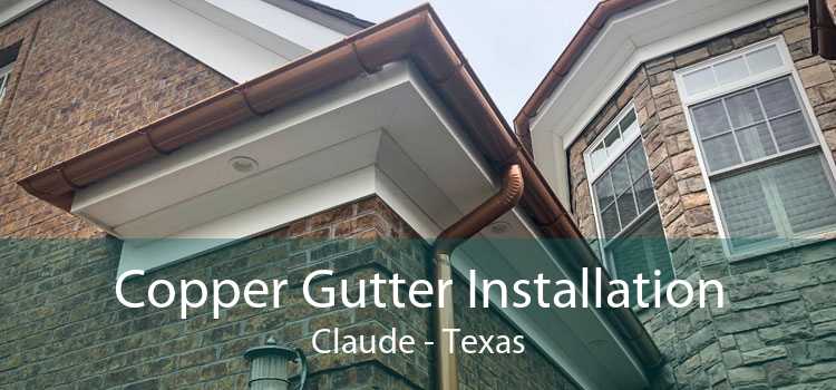 Copper Gutter Installation Claude - Texas