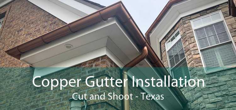 Copper Gutter Installation Cut and Shoot - Texas