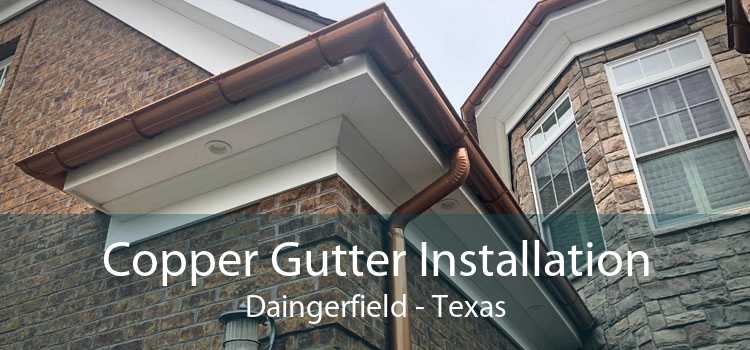 Copper Gutter Installation Daingerfield - Texas