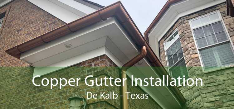 Copper Gutter Installation De Kalb - Texas