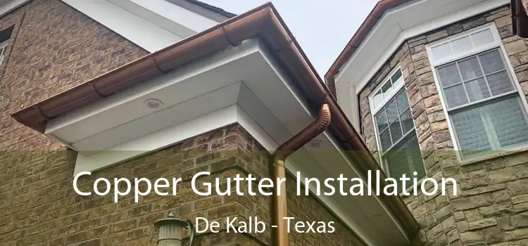 Copper Gutter Installation De Kalb - Texas