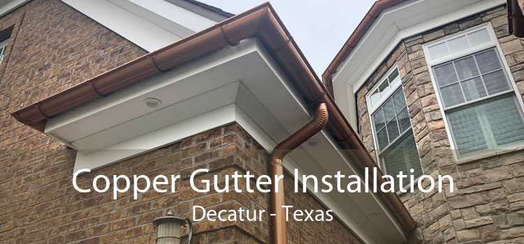 Copper Gutter Installation Decatur - Texas