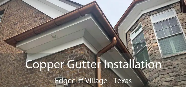 Copper Gutter Installation Edgecliff Village - Texas