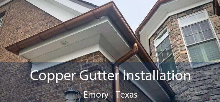 Copper Gutter Installation Emory - Texas
