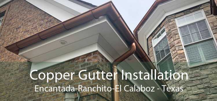 Copper Gutter Installation Encantada-Ranchito-El Calaboz - Texas